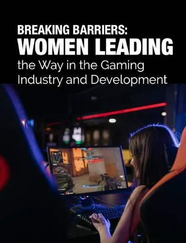 Women Leading the Way in the Gaming Industry and Development