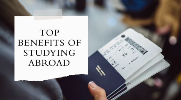 Top Benefits of Studying Abroad